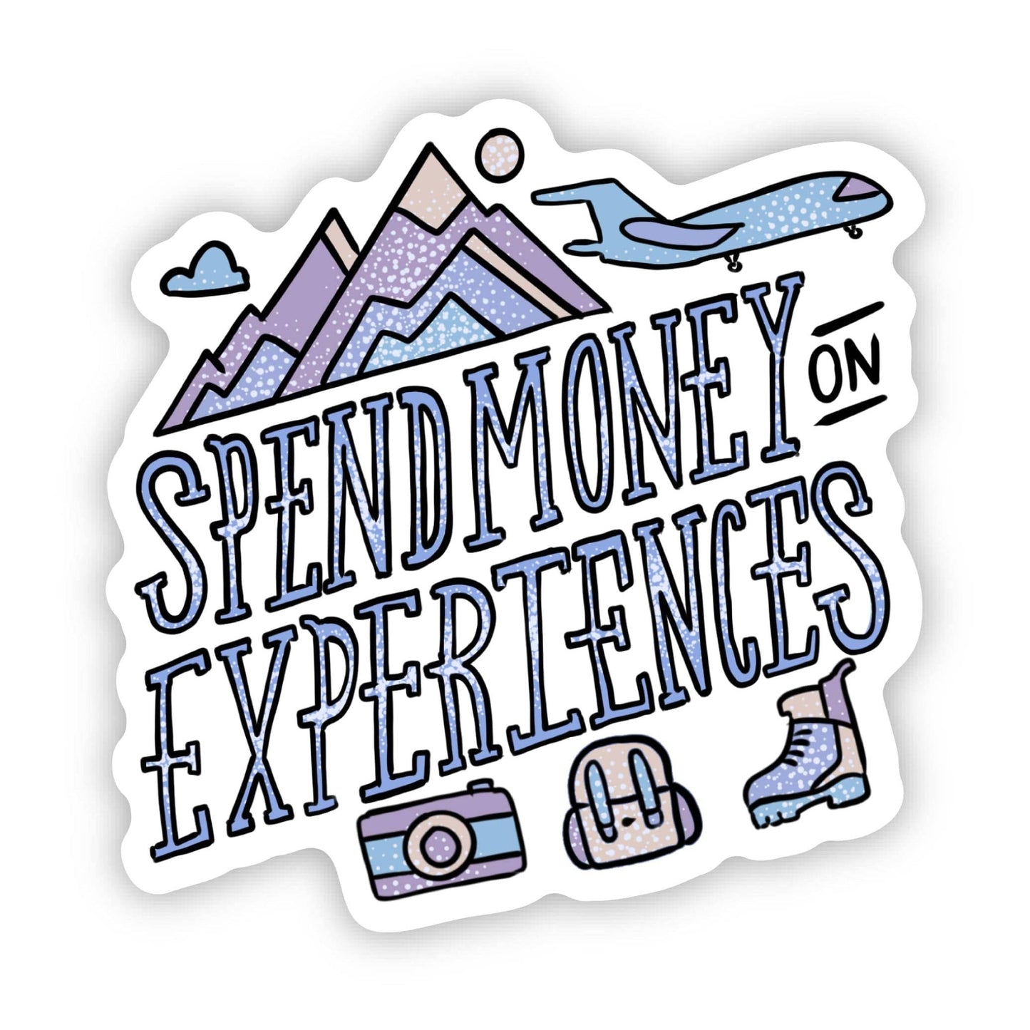"Spend money on experiences" Adventure Sticker