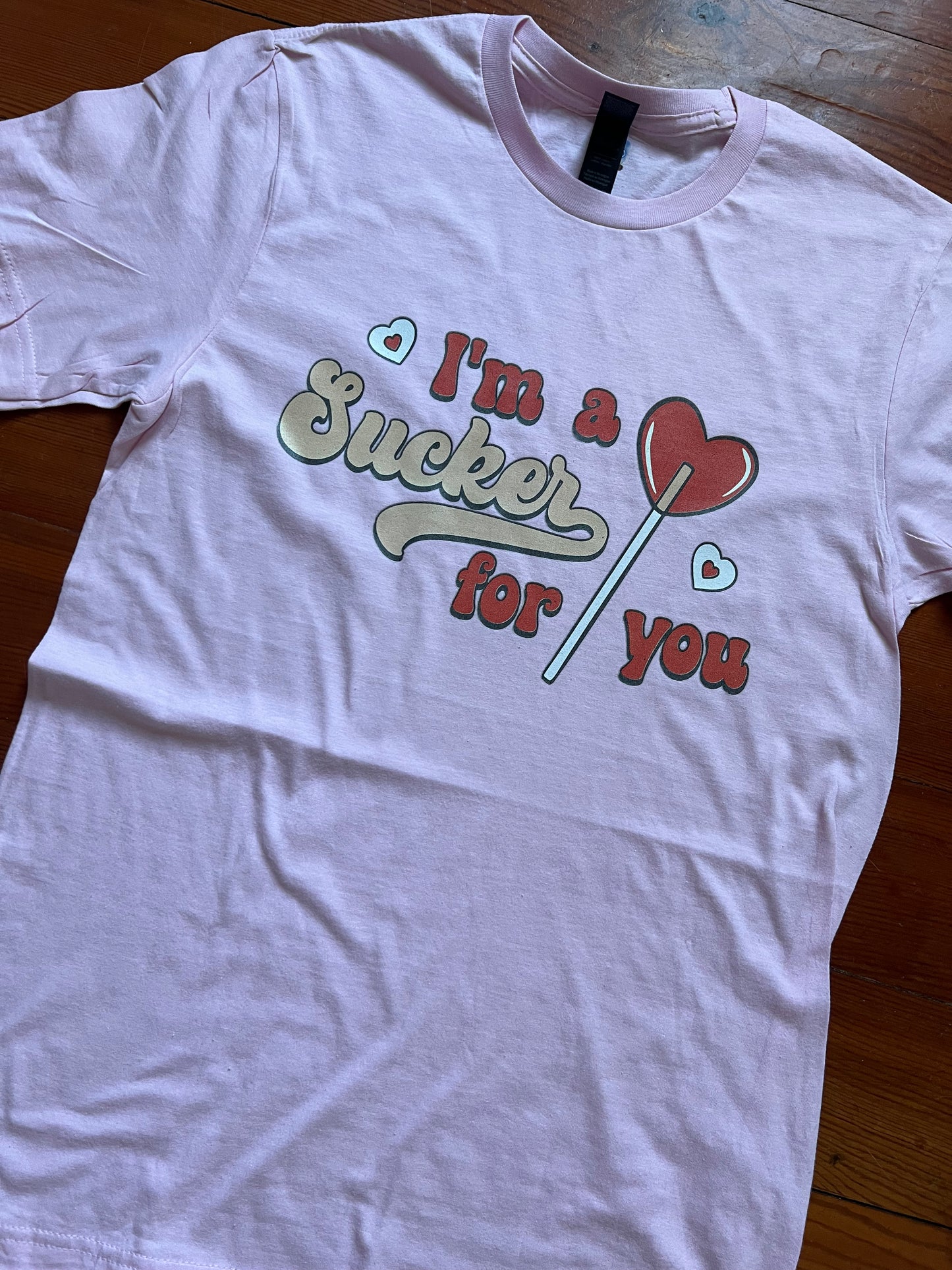 I'm A Sucker For You Tee