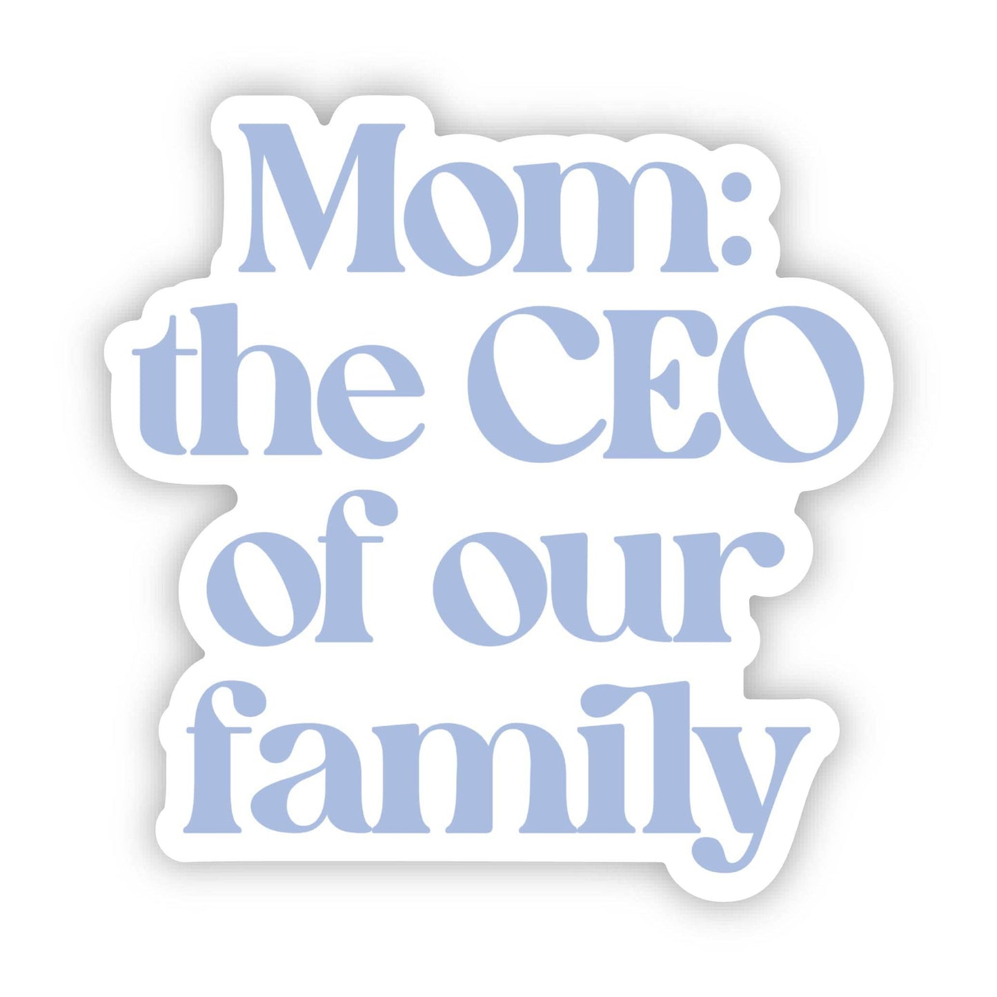 "Mom: CEO Of Our Family" Funny Sticker