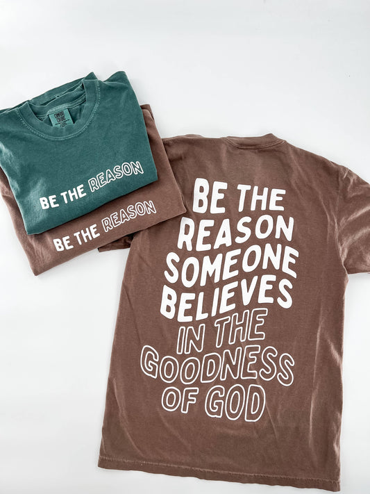 Be the Reason Tee