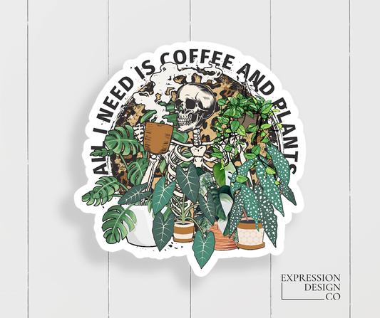 All I Need Is Coffee And Plants Vinyl Sticker