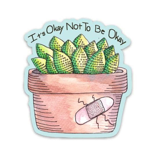 It's Okay Not To Be Okay Sticker