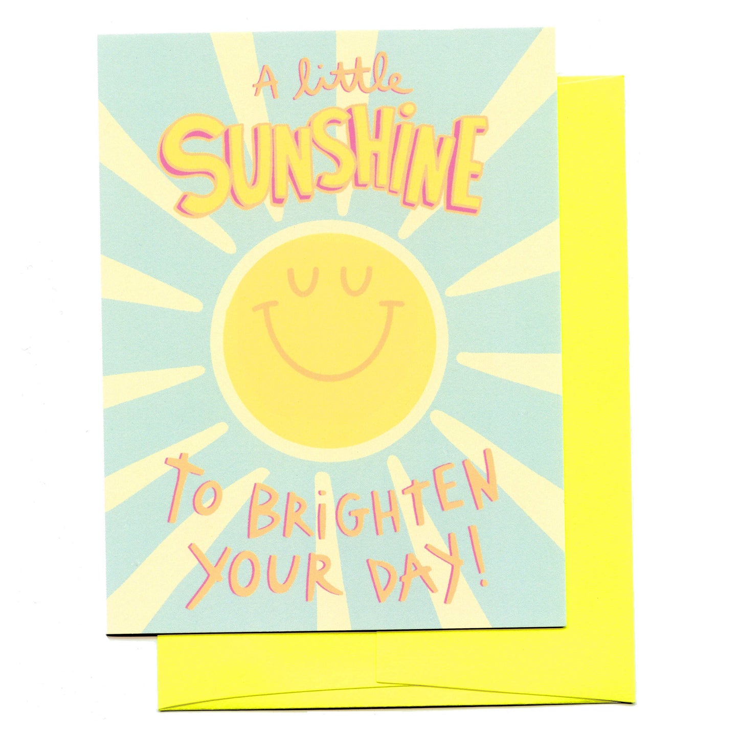 A Little SUNSHINE To Brighten Your Day, card!